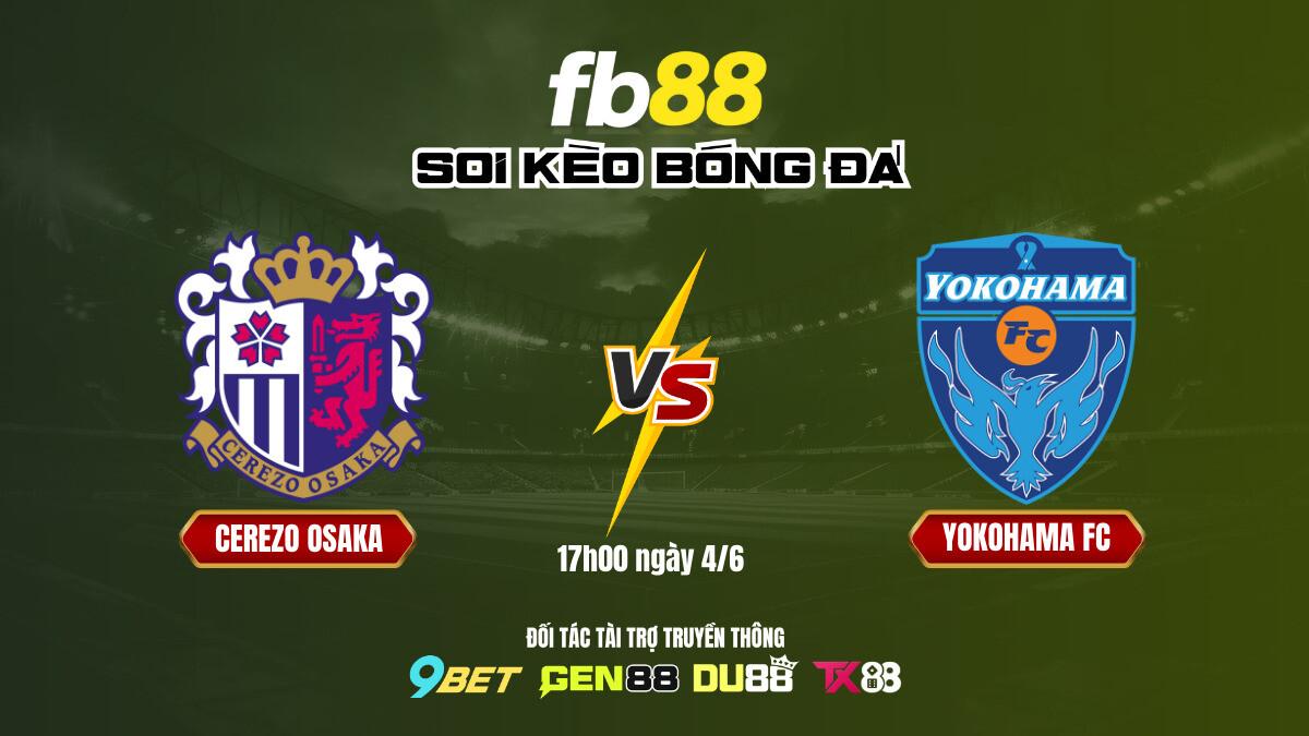 Soi kèo bóng đá Cerezo Osaka vs Yokohama FC - FB88